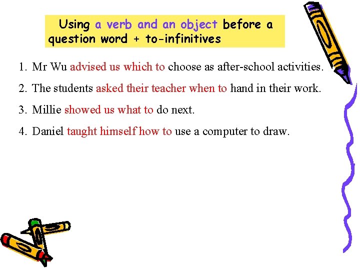 Using a verb and an object before a question word + to-infinitives 1. Mr