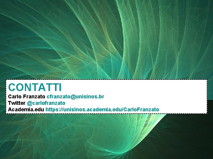 CONTATTI Carlo Franzato cfranzato@unisinos. br Twitter @carlofranzato Academia. edu https: //unisinos. academia. edu/Carlo. Franzato