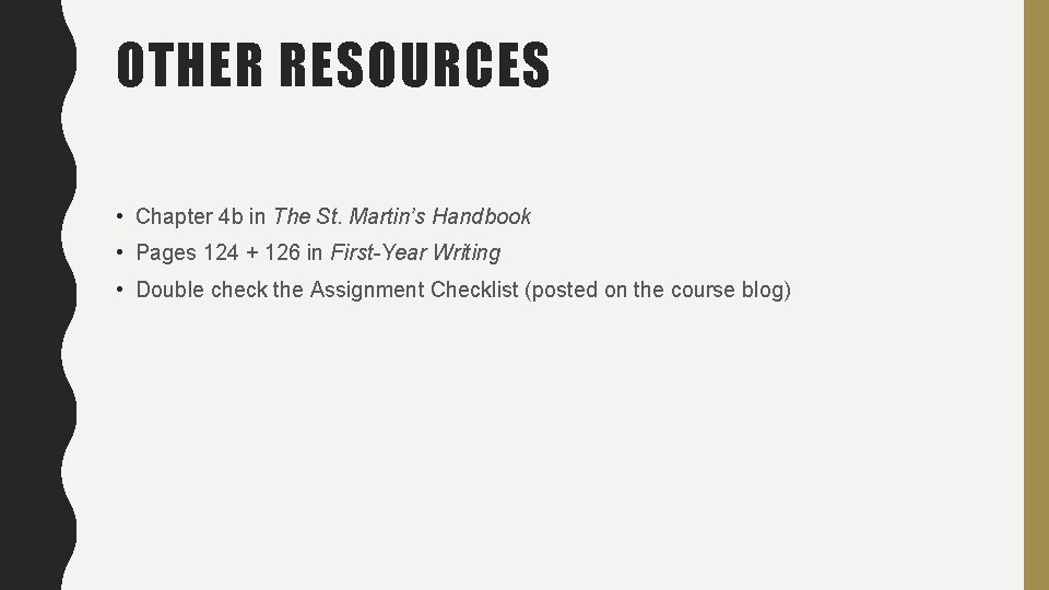 OTHER RESOURCES • Chapter 4 b in The St. Martin’s Handbook • Pages 124
