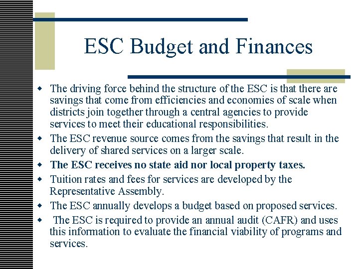ESC Budget and Finances w The driving force behind the structure of the ESC