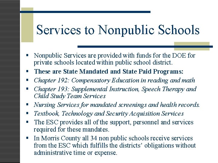 Services to Nonpublic Schools § Nonpublic Services are provided with funds for the DOE