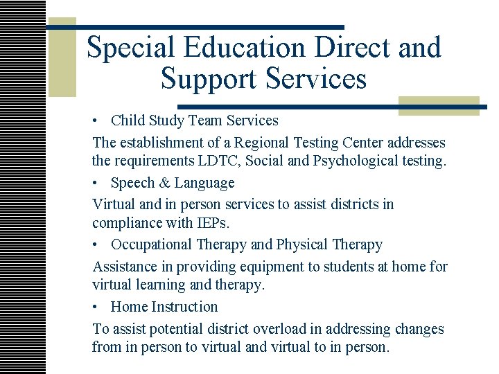 Special Education Direct and Support Services • Child Study Team Services The establishment of