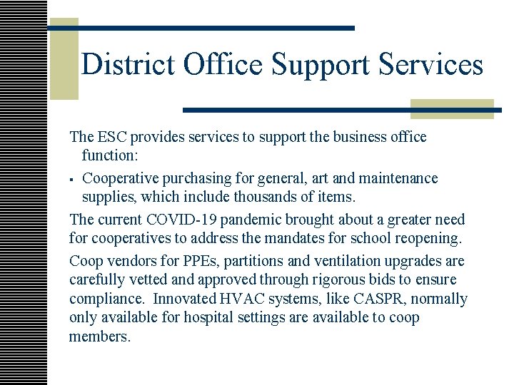 District Office Support Services The ESC provides services to support the business office function: