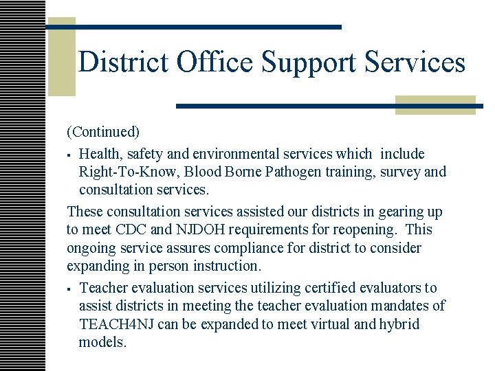 District Office Support Services (Continued) § Health, safety and environmental services which include Right-To-Know,