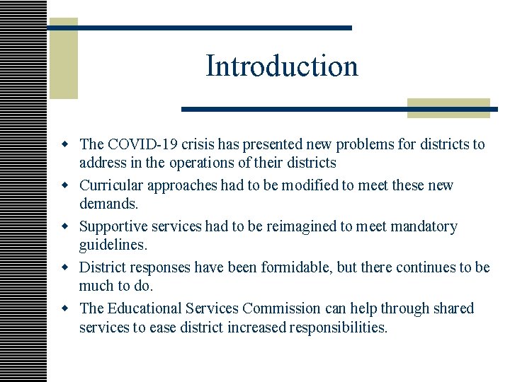 Introduction w The COVID-19 crisis has presented new problems for districts to address in