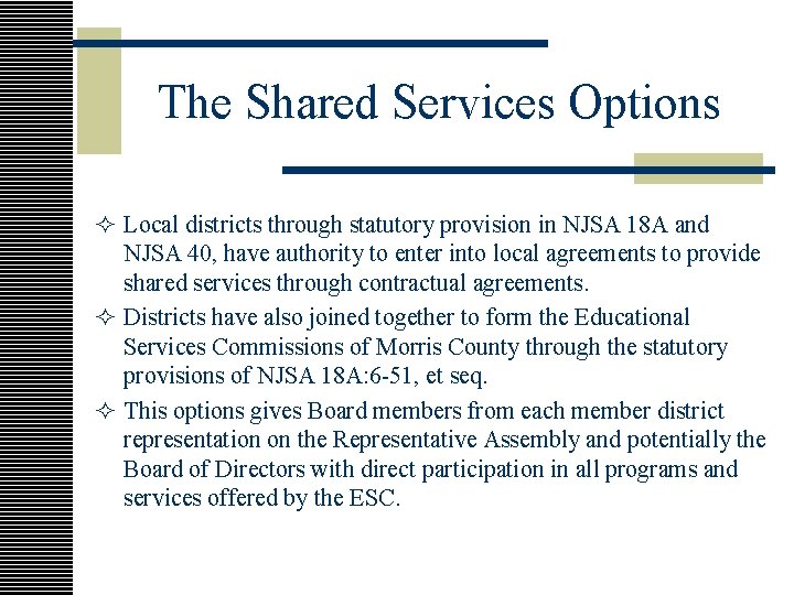 The Shared Services Options ² Local districts through statutory provision in NJSA 18 A