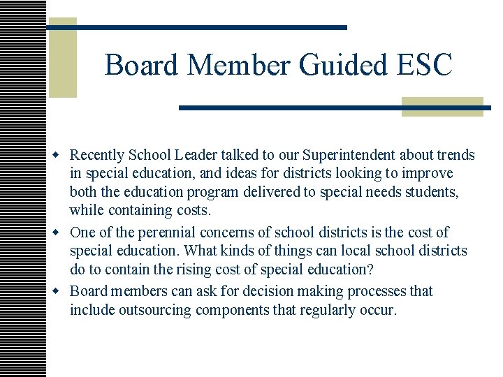 Board Member Guided ESC w Recently School Leader talked to our Superintendent about trends
