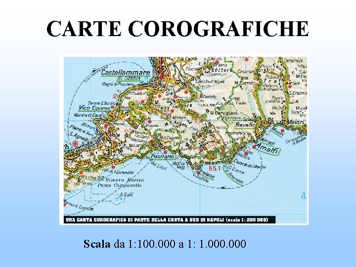 CARTE COROGRAFICHE Scala da 1: 100. 000 a 1: 1. 000 