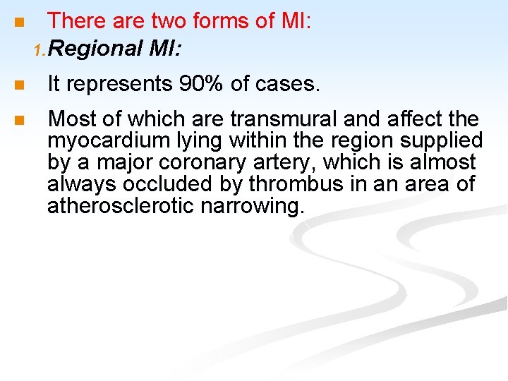 n There are two forms of MI: 1. Regional MI: n It represents 90%