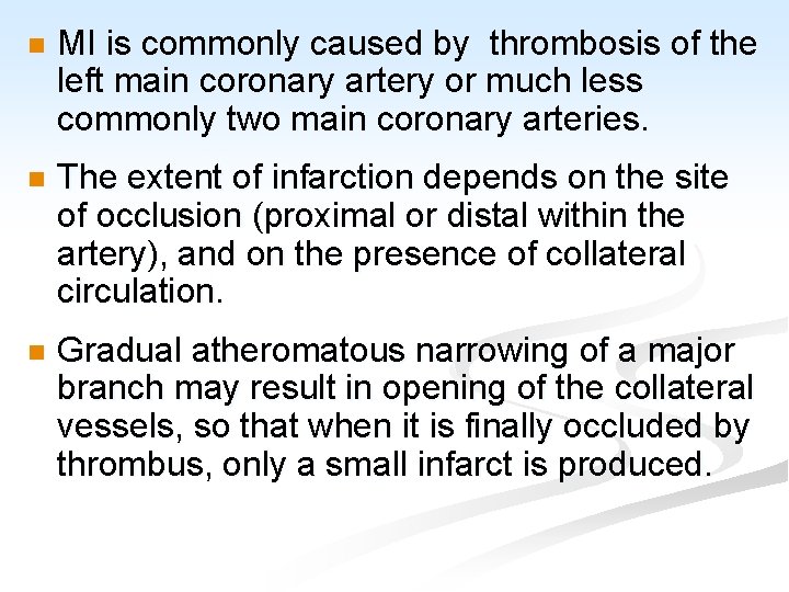 n MI is commonly caused by thrombosis of the left main coronary artery or