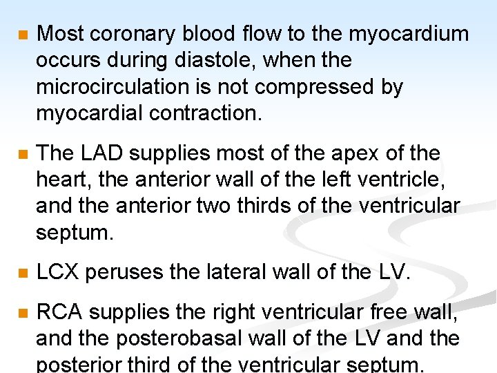 n Most coronary blood flow to the myocardium occurs during diastole, when the microcirculation