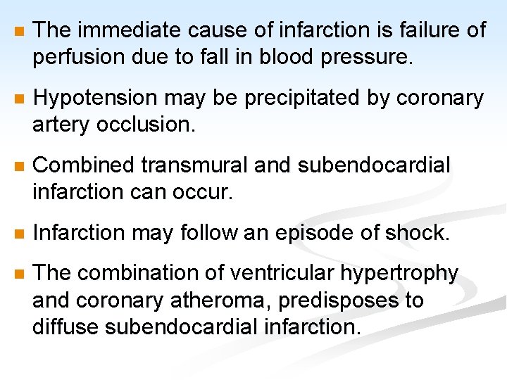 n The immediate cause of infarction is failure of perfusion due to fall in