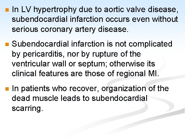 n In LV hypertrophy due to aortic valve disease, subendocardial infarction occurs even without