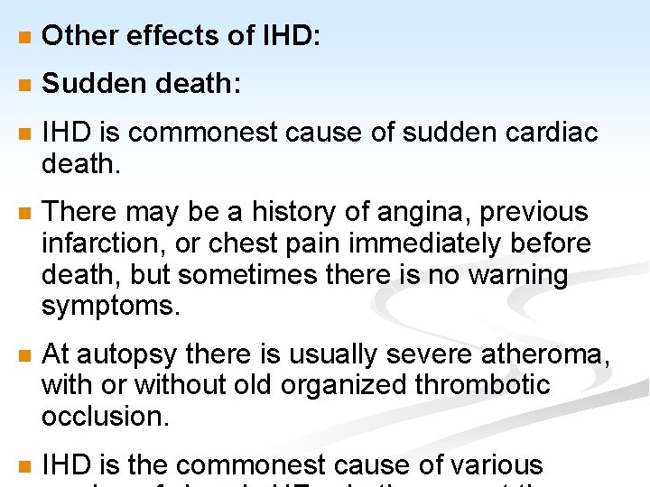 n Other effects of IHD: n Sudden death: n IHD is commonest cause of