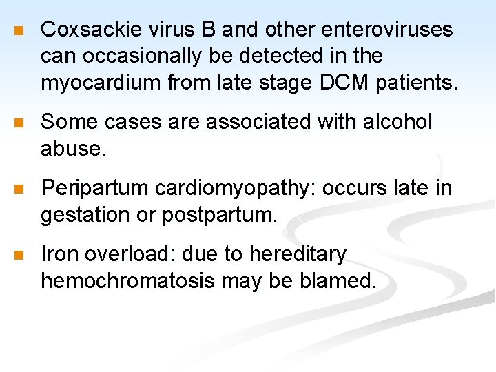 n Coxsackie virus B and other enteroviruses can occasionally be detected in the myocardium