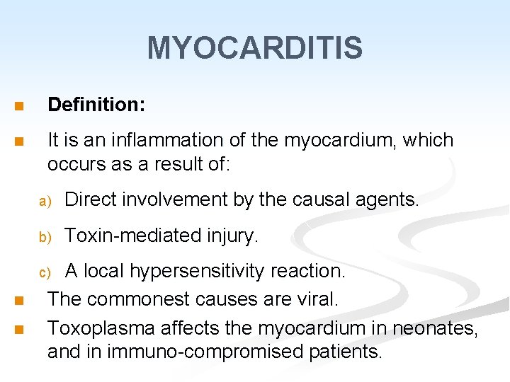 MYOCARDITIS n Definition: n It is an inflammation of the myocardium, which occurs as