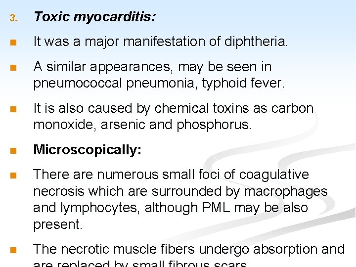 3. Toxic myocarditis: n It was a major manifestation of diphtheria. n A similar