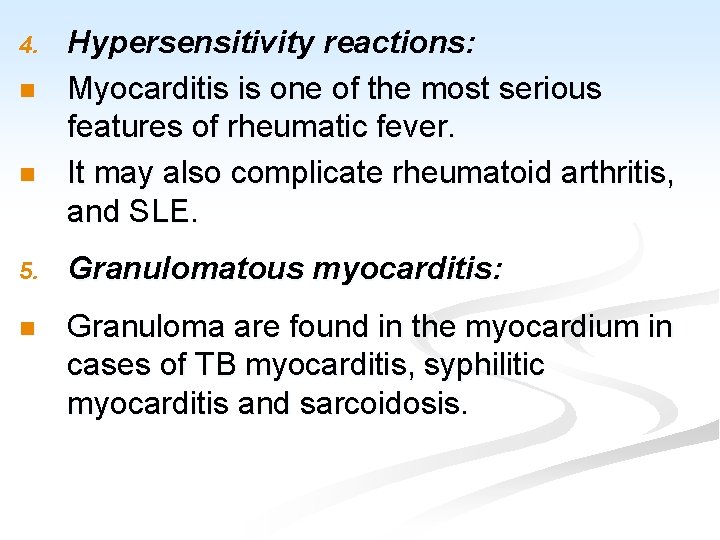 4. n n Hypersensitivity reactions: Myocarditis is one of the most serious features of
