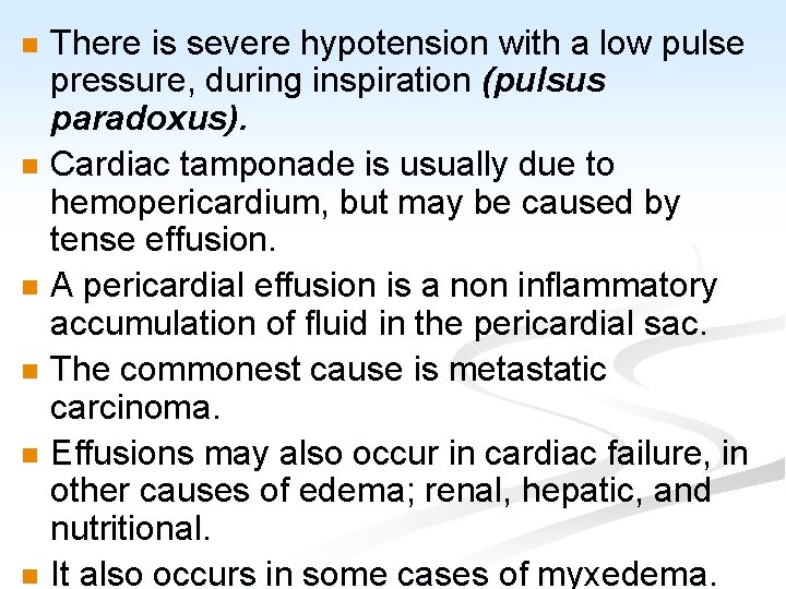 There is severe hypotension with a low pulse pressure, during inspiration (pulsus paradoxus). n