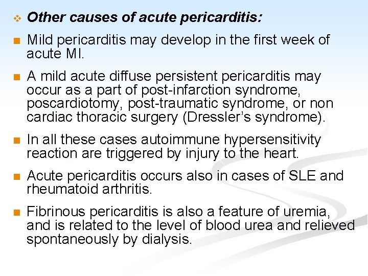 v Other causes of acute pericarditis: n Mild pericarditis may develop in the first