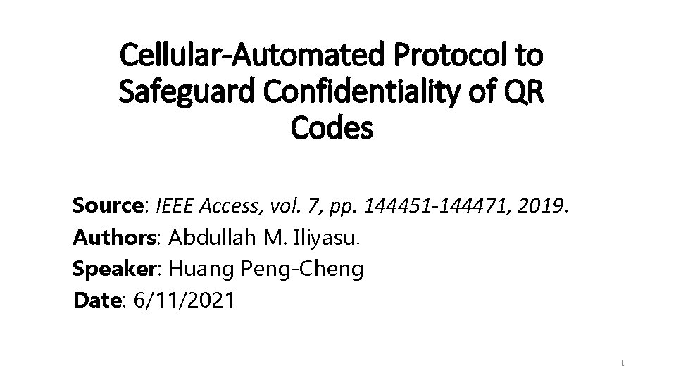 Cellular-Automated Protocol to Safeguard Confidentiality of QR Codes Source: IEEE Access, vol. 7, pp.