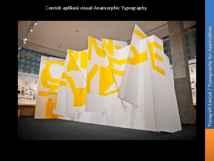 Tipografi Lanjut / Typography for Application Contoh aplikasi visual Anamorphic Typography 