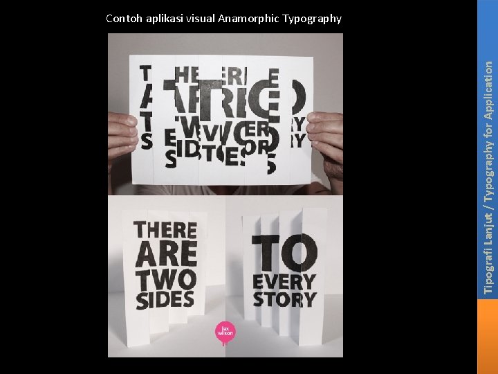 Tipografi Lanjut / Typography for Application Contoh aplikasi visual Anamorphic Typography 