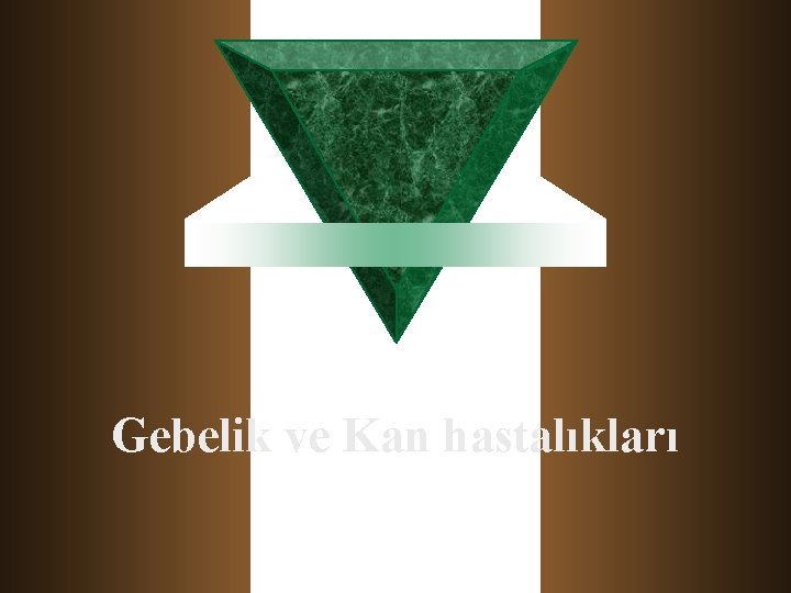 Gebelik ve Kan hastalıkları 