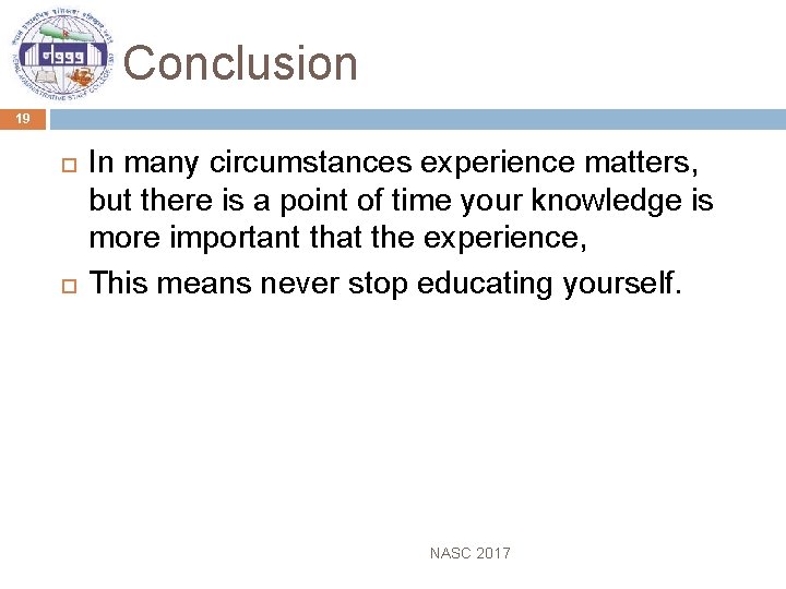 Conclusion 19 In many circumstances experience matters, but there is a point of time
