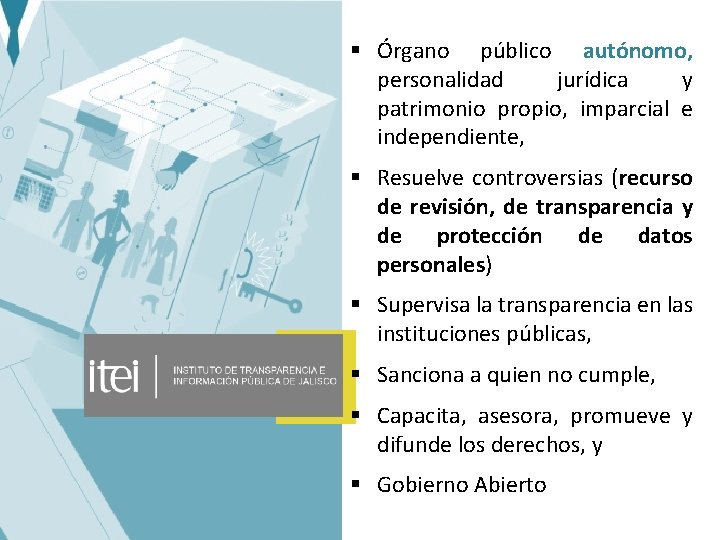 § Órgano público autónomo, personalidad jurídica y patrimonio propio, imparcial e independiente, § Resuelve