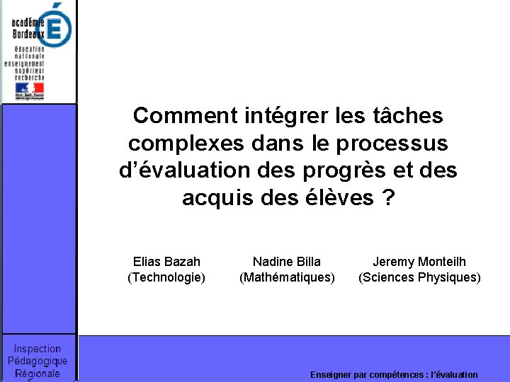 Comment intégrer les tâches complexes dans le processus d’évaluation des progrès et des acquis Comment intégrer les tâches complexes dans le processus d’évaluation des progrès et des acquis