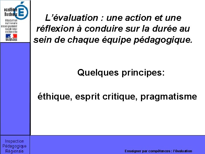 L’évaluation : une action et une réflexion à conduire sur la durée au sein L’évaluation : une action et une réflexion à conduire sur la durée au sein