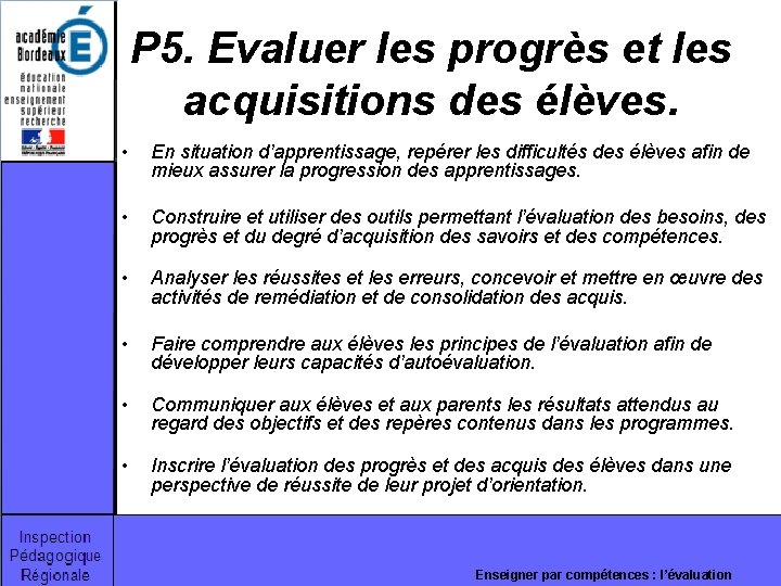 P 5. Evaluer les progrès et les acquisitions des élèves. • En situation d’apprentissage, P 5. Evaluer les progrès et les acquisitions des élèves. • En situation d’apprentissage,