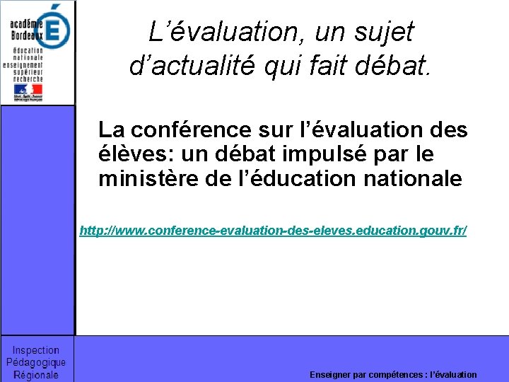 L’évaluation, un sujet d’actualité qui fait débat. La conférence sur l’évaluation des élèves: un L’évaluation, un sujet d’actualité qui fait débat. La conférence sur l’évaluation des élèves: un
