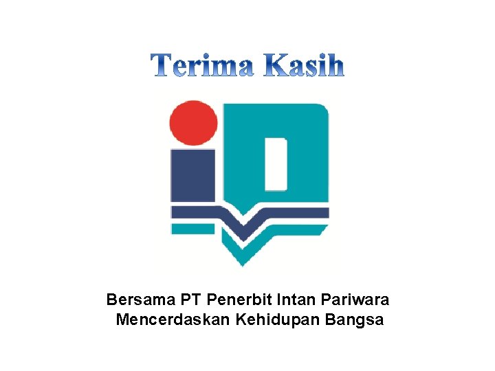 Bersama PT Penerbit Intan Pariwara Mencerdaskan Kehidupan Bangsa 