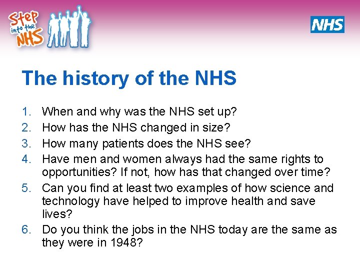 The history of the NHS 1. 2. 3. 4. When and why was the The history of the NHS 1. 2. 3. 4. When and why was the