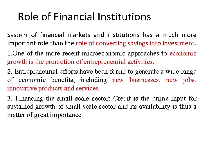 Role of Financial Institutions System of financial markets and institutions has a much more Role of Financial Institutions System of financial markets and institutions has a much more