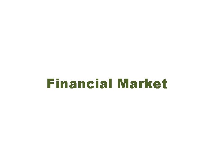Financial Market Financial Market