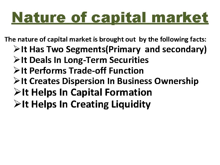 Nature of capital market The nature of capital market is brought out by the Nature of capital market The nature of capital market is brought out by the
