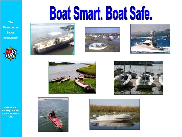 The United States Power Squadrons® dedicated to making boating safer and more fun 
