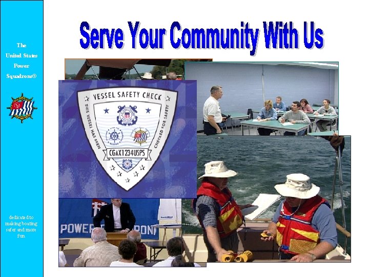 The United States Power Squadrons® dedicated to making boating safer and more fun 