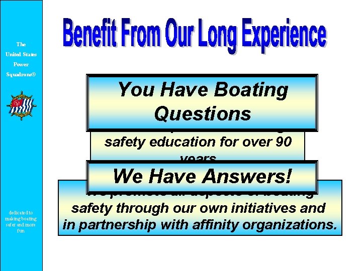 The United States Power Squadrons® USPS was. Have established in 1914 You Boating Questions