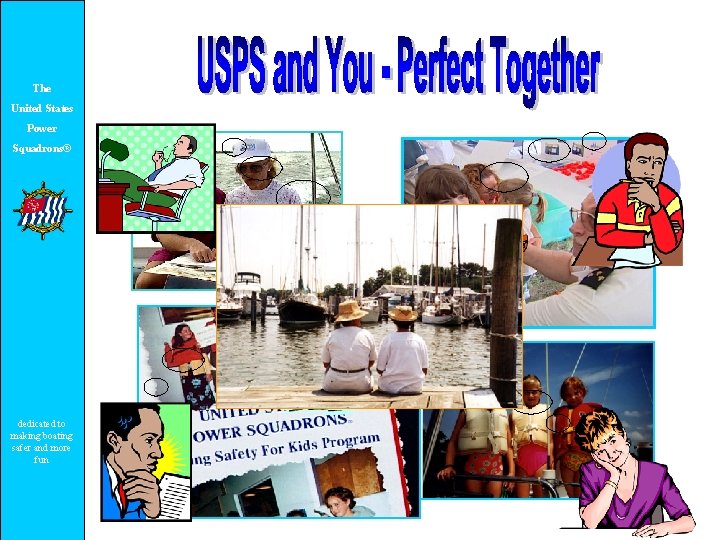 The United States Power Squadrons® dedicated to making boating safer and more fun 