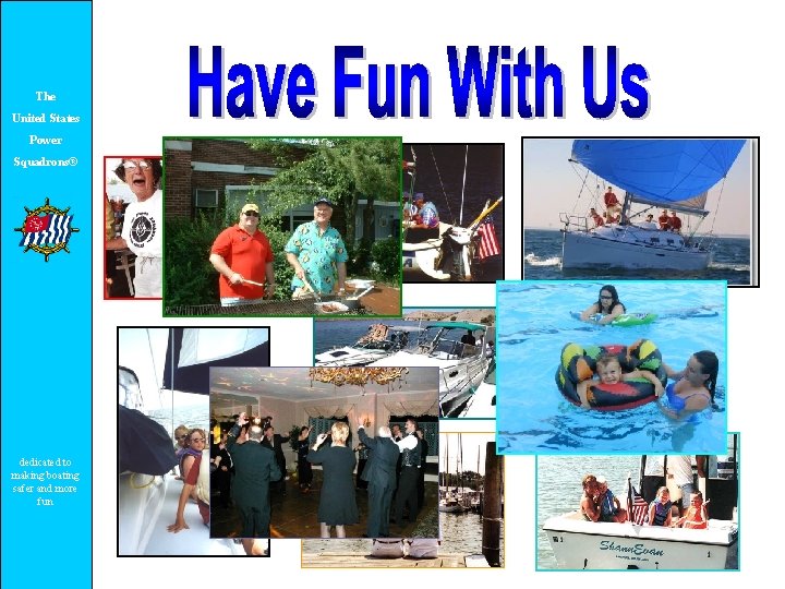 The United States Power Squadrons® dedicated to making boating safer and more fun 