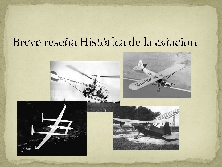 Breve reseña Histórica de la aviación 