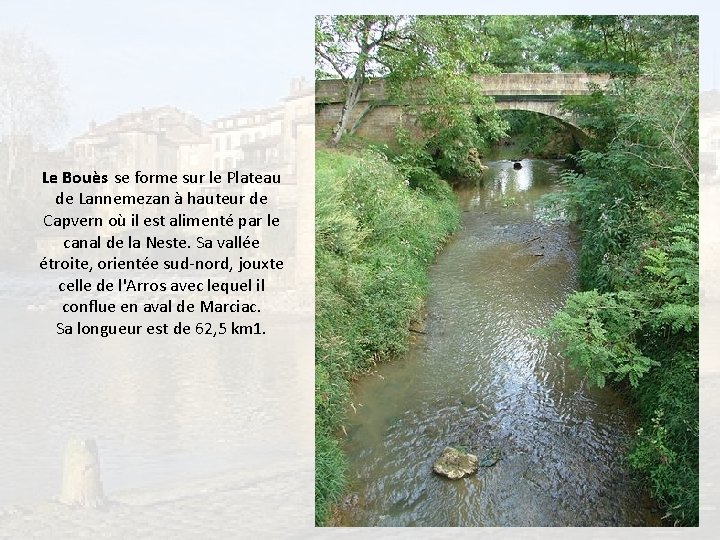 Le Bouès se forme sur le Plateau de Lannemezan à hauteur de Capvern où