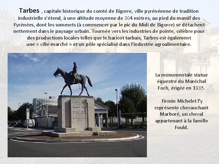 Tarbes , capitale historique du comté de Bigorre, ville pyrénéenne de tradition industrielle s’étend,