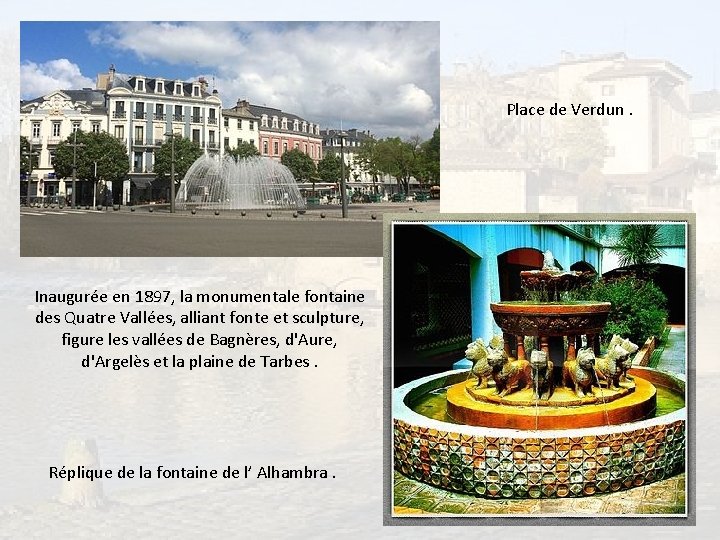 Place de Verdun. Inaugurée en 1897, la monumentale fontaine des Quatre Vallées, alliant fonte