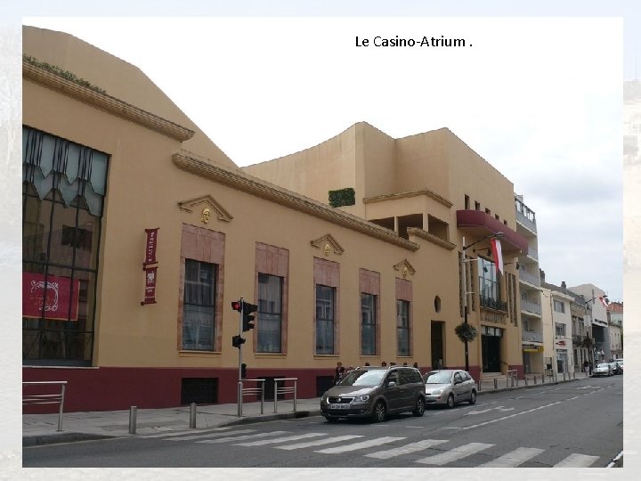 Le Casino-Atrium. 