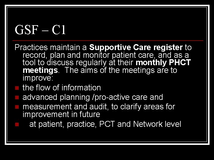GSF – C 1 Practices maintain a Supportive Care register to record, plan and